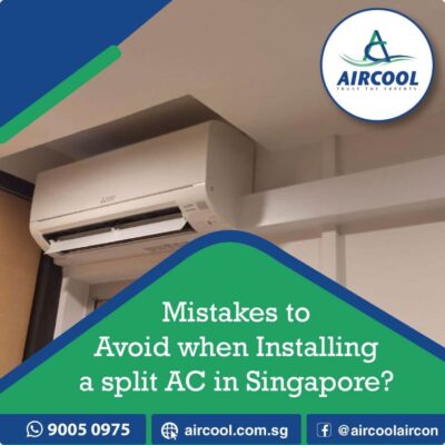 Mistakes to Avoid When Installing a Split AC in Singapore? - Aircool Aircon